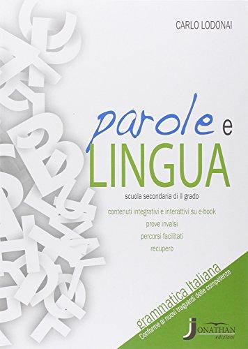 Parole e lingua. Grammatica italiana. Per le Scuole superiori. Con e-book. Con espansione online