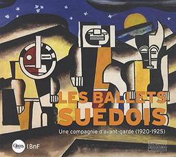 Les Ballets suédois, une compagnie d'avant-garde (1920-1925) : exposition, Paris, Bibliothèque-musée de l'Opéra, du 11 juin au 28 septembre 2014