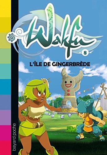 Wakfu. Vol. 8. L'île de Gingerbrède