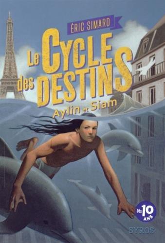 Le cycle des destins. Vol. 1. Aylin et Siam