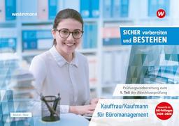 Prüfungsvorbereitung Sicher vorbereiten und bestehen: Kauffrau/Kaufmann für Büromanagement Gestreckte Abschlussprüfung Teil 1 (Sicher vorbereiten und ... Abschlussprüfung Teil 1 und Teil 2)