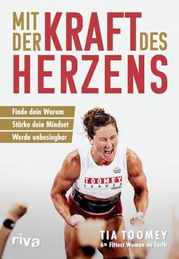 Mit der Kraft des Herzens: Finde dein Warum – stärke dein Mindset – werde unbesiegbar