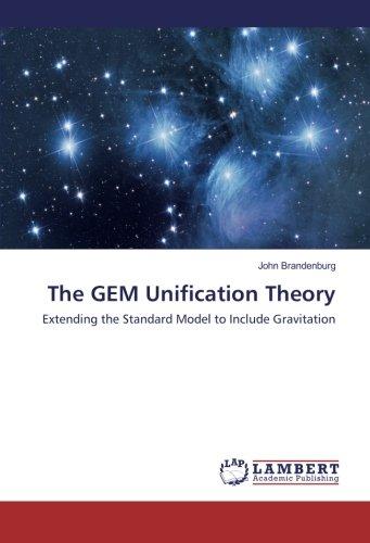 The GEM Unification Theory: Extending the Standard Model to Include Gravitation