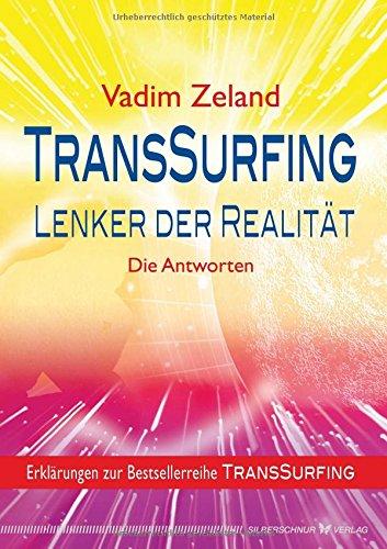 TransSurfing - Lenker der Realität: Die Antworten