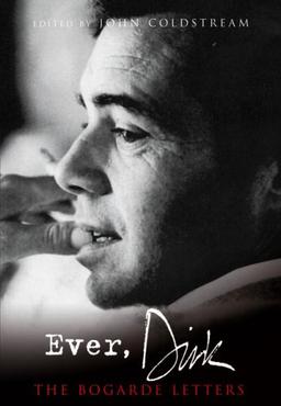 Ever, Dirk: The Bogarde Letters