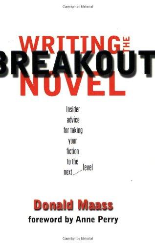 Writing the Breakout Novel: Winning Advice from a Top Agent and His Best-selling Client