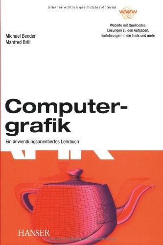 Computergrafik: Ein anwendungsorientiertes Lehrbuch