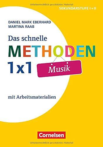 Fachmethoden Sekundarstufe I und II: Das schnelle Methoden-1x1 Musik: Buch