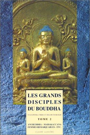 Les grands disciples du Bouddha. Vol. 2