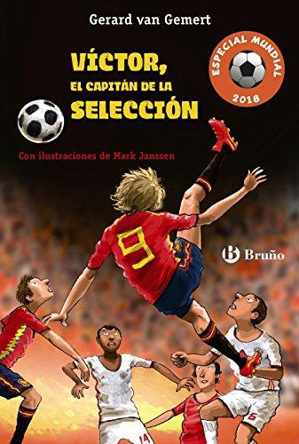 Víctor, el capitán de la selección (Futbolmanía Especial Mundial 2018) (Castellano - A PARTIR DE 10 AÑOS - PERSONAJES Y SERIES - Futbolmanía)