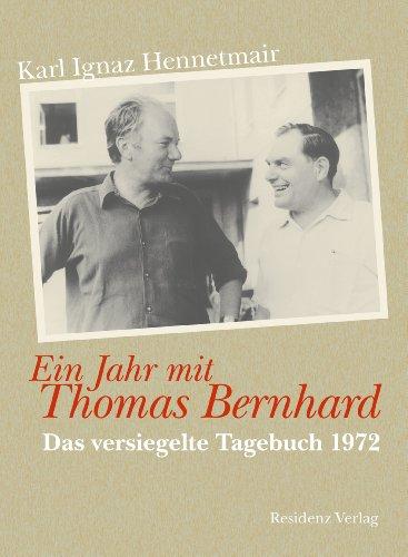 Ein Jahr mit Thomas Bernhard. Das versiegelte Tagebuch 1972