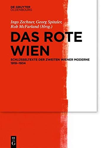 Das Rote Wien: Schlüsseltexte der Zweiten Wiener Moderne 1919–1934