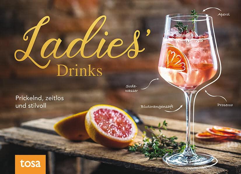 Ladies' Drinks: Prickelnd, zeitlos und stilvoll