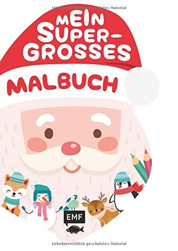 Mein supergroßes Malbuch – Weihnachten (Weihnachtsmann): Winterlicher Ausmalspaß: 80 Seiten in lustiger Weihnachtsmann-Stanzform – Für Kinder ab 2 Jahren