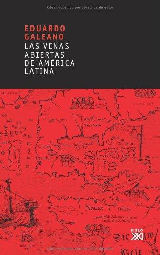 Venas abiertas de America Latina (Biblioteca Eduardo Galeano)