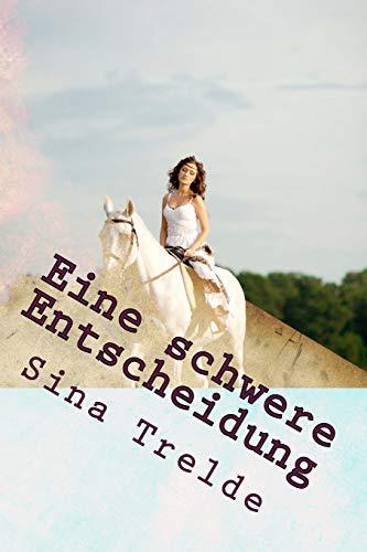 Eine schwere Entscheidung (Große Pferde - starke Mädchen, Band 6)