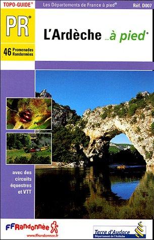 L'Ardèche... à pied : 46 promenades et randonnées