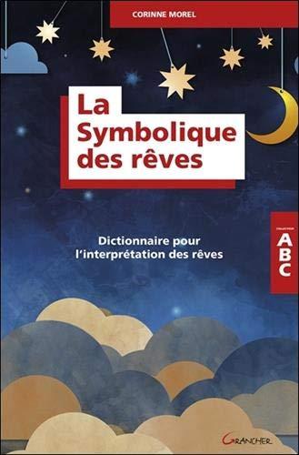 La symbolique des rêves : dictionnaire pour l'interprétation des rêves