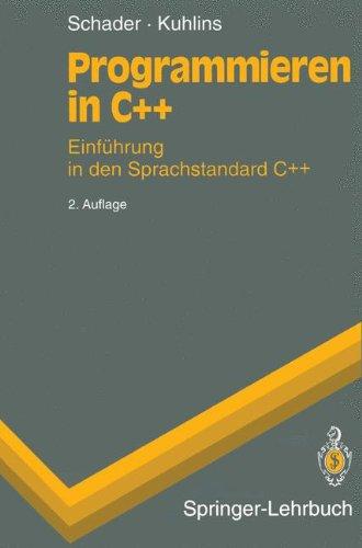 Programmieren in C++: Einführung in den Sprachstandard C++ (Springer-Lehrbuch)