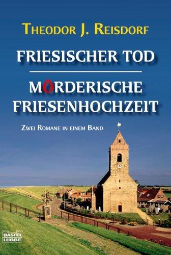 Friesischer Tod / Mörderische Friesenhochzeit - Zwei Romane in einem Band