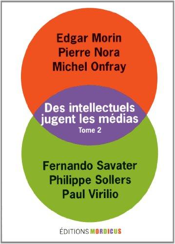 Des intellectuels jugent les médias. Vol. 2