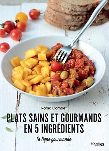 Plats sains et gourmands en 5 ingrédients