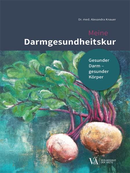 Meine Darmgesundheitskur: Gesunder Darm – gesunder Körper