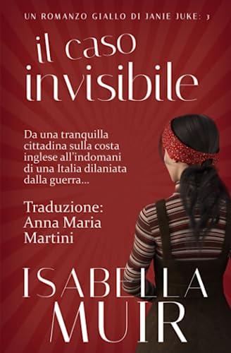 Il Caso Invisibile: Un romanzo giallo di Janie Juke (Italian edition): (Italian edition) Un romanzo giallo di Janie Juke