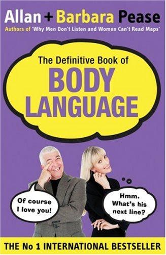 The Definitive Book of Body Language: How to Read Others' Attitudes by Their Gestures