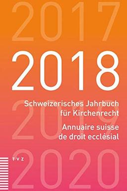 Schweizerisches Jahrbuch für Kirchenrecht / Annuaire suisse de droit ecclésial 2018