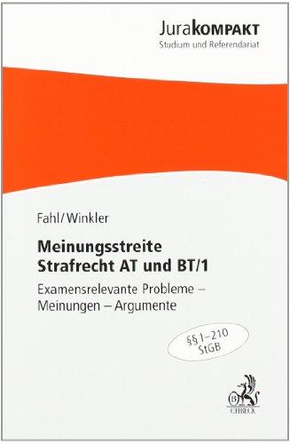 Meinungsstreite Strafrecht AT und BT/1: Examensrelevante Probleme - Meinungen - Argumente, Rechtsstand: voraussichtlich März 2010