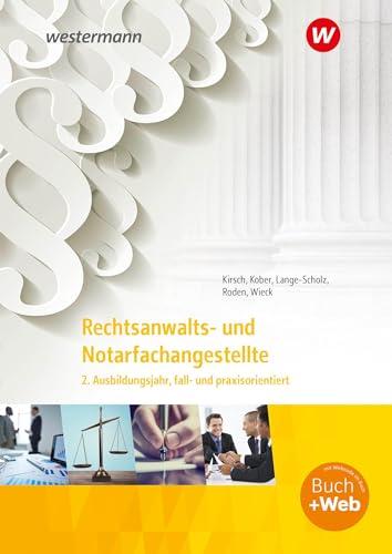 Rechtsanwalts- und Notarfachangestellte: 2. Ausbildungsjahr, fall- und praxisorientiert Schulbuch (Rechtsanwalts- und Notarfachangestellte: fall- und praxisorientiert)