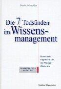 Die sieben Todsünden im Wissensmanagement. Kardinaltugenden für die Wissensökonomie