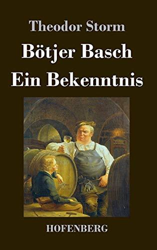 Bötjer Basch / Ein Bekenntnis: Zwei Erzählungen