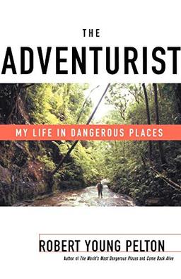 The Adventurist: My Life in Dangerous Places