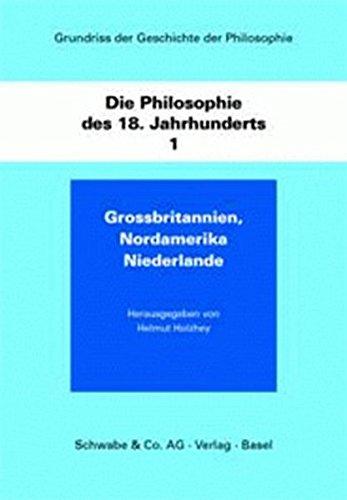 Grundriss der Geschichte der Philosophie / Die Philosophie des 18. Jahhunderts: Grossbritannien und Nordamerika, Niederlande