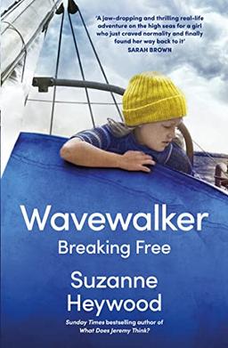 Wavewalker: THE INTERNATIONAL BESTELLING TRUE-STORY OF A YOUNG GIRL’S FIGHT FOR FREEDOM AND EDUCATION