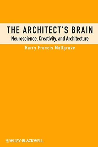 The Architect's Brain: Neuroscience, Creativity, and Architecture