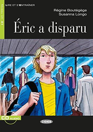 Éric a disparu: Französische Lektüre für das 1. und 2. Lernjahr. Buch + Audio-CD (Lire et s'entrainer)