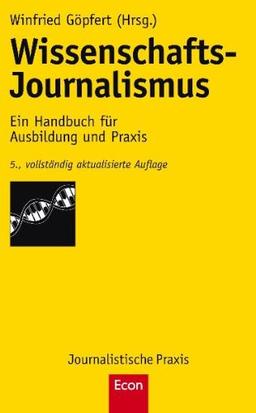 Wissenschafts-Journalismus: Ein Handbuch für Ausbildung und Praxis