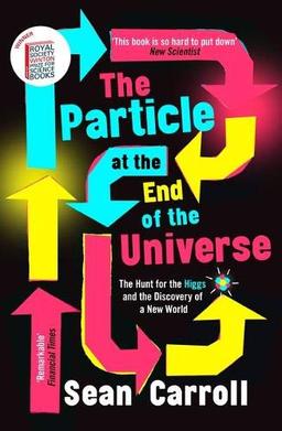 Carroll, S: Particle at the End of the Universe