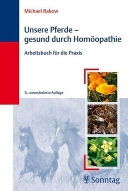 Unsere Pferde - gesund durch Homöopathie: Arbeitsbuch für die Praxis