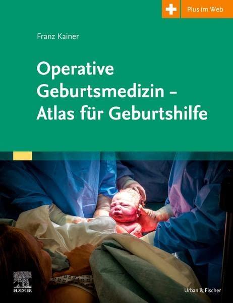 Operative Geburtsmedizin: Atlas für Geburtshilfe