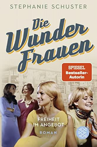 Die Wunderfrauen: Freiheit im Angebot. Die Wunderfrauen-Bestseller-Serie (Wunderfrauen-Trilogie, Band 3)