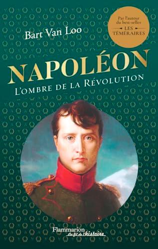 Napoléon : l'ombre de la Révolution