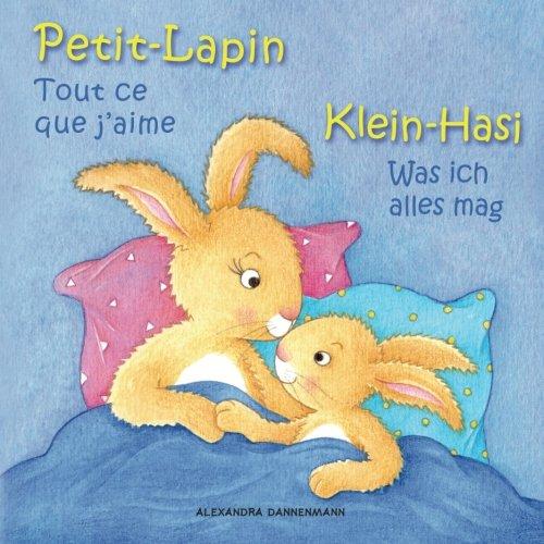 Klein-Hasi - Was ich alles mag, Petit-Lapin - Tout ce que j'aime: Bilderbuch Deutsch-Französisch (zweisprachig/bilingual) ab 2 Jahren (Klein-Hasi - Petit-Lapin, Band 2)