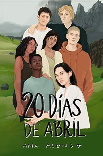 Veinte días de abril (LITERATURA JUVENIL - Narrativa juvenil)