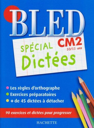 Bled spécial dictées CM2, 10-11 ans