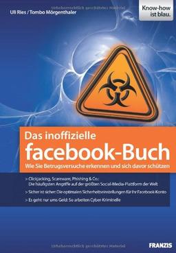 Das inoffizielle facebook-Buch: Wie sie Betrugsversuche erkennen und sich davor schützen