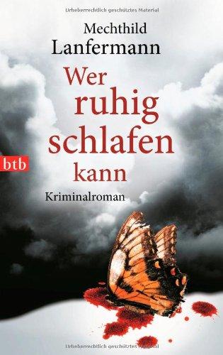 Wer ruhig schlafen kann: Kriminalroman